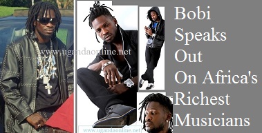 Bobi Wine speaks out on Africa's Richest Musicians