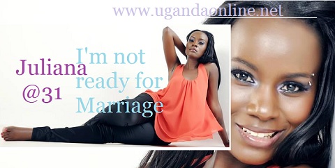 31-year-old Juliana says she is not yet ready for marriage