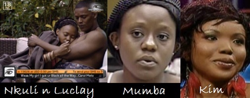 Nkuli, Luclay(South Africa) and Mumba plus Kim both from Zambia are up for eviction